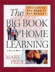 Mary Pride's Complete Guide to Getting Started in Homeschooling: A Practical Homeschooling Book