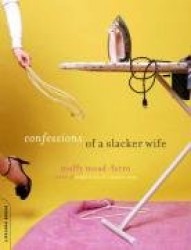 Confessions of a Slacker Wife