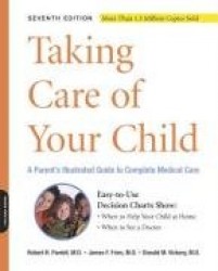 Taking Care of Your Child: A Parent's Illustrated Guide to Complete Medical Care