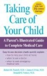 Taking Care of Your Child - A Parent's Illustrated Guide to Complete Medical Care