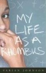MY LIFE AS A RHOMBUS