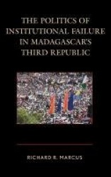 The Politics of Institutional Failure in Madagascar's Third Republic