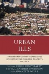 Urban Ills - Twenty-first-Century Complexities of Urban Living in Global Contexts, Volume 1