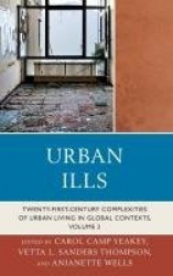 Urban Ills - Twenty-first-Century Complexities of Urban Living in Global Contexts, Volume 2