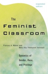 The Feminist Classroom - Dynamics of Gender, Race, and Privilege