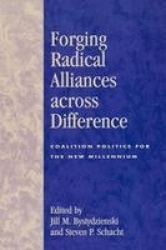 Forging Radical Alliances across Difference - Coalition Politics for the New Millennium