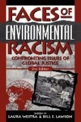 Faces of Environmental Racism - Confronting Issues of Global Justice