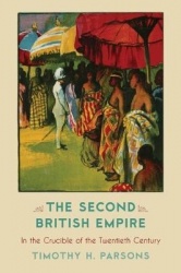The Second British Empire - In the Crucible of the Twentieth Century