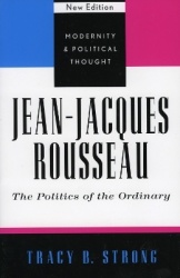 Jean-Jacques Rousseau - The Politics of the Ordinary