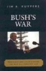 Bush's War - Media Bias and Justifications for War in a Terrorist Age