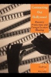 Contracting Out Hollywood - Runaway Productions and Foreign Location Shooting