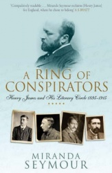 A Ring Of Conspirators - Henry James And His Literary Circle, 1895-1915