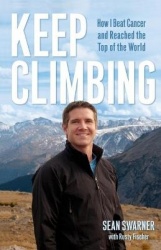 Keep Climbing - How I Beat Cancer and Reached the Top of the World
