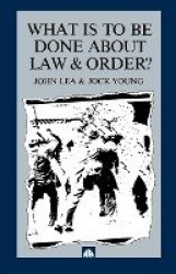What is to Be Done About Law and Order? - Crisis in the Nineties