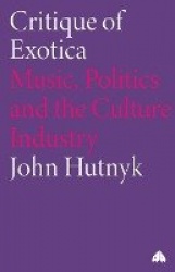 Critique of Exotica - Music, Politics and the Culture Industry
