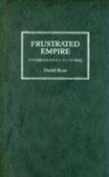 Frustrated Empire - US Foreign Policy, 9/11 to Iraq
