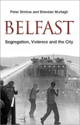 Belfast - Segregation, Violence and the City