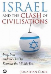 Israel and the Clash of Civilisations - Iraq, Iran and the Plan to Remake the Middle East