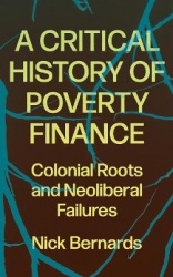 A Critical History of Poverty Finance - Colonial Roots and Neoliberal Failures