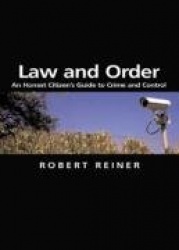 Law and Order - An Honest Citizen's Guide to Crime and Control
