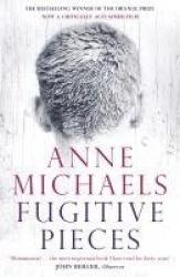 Fugitive Pieces - Winner of the Orange Prize for Fiction