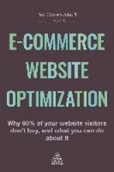 E-Commerce Website Optimization - Why 95% of Your Website Visitors Don't Buy, and What You Can Do About it