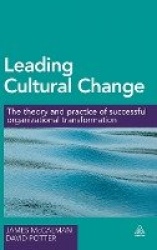 Leading Cultural Change - The Theory and Practice of Successful Organizational Transformation