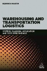 Warehousing and Transportation Logistics - Systems, Planning, Application and Cost Effectiveness