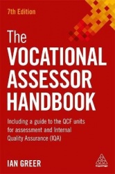 The Vocational Assessor Handbook - Including a Guide to the QCF Units for Assessment and Internal Quality Assurance (IQA)
