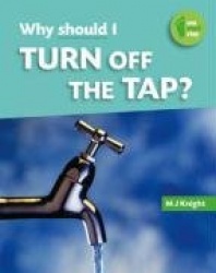 Why Should I Turn Off the Tap?