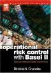 Operational Risk Control with Basel II : Basic Principles and Capital Requirements