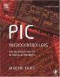 PIC Microcontrollers : An Introduction to Microelectronics