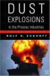 Dust Explosions in the Process Industries - Identification, Assessment and Control of Dust Hazards