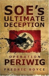 SOE's Ultimate Deception - Operation Periwig
