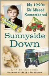 Sunnyside Down - My 1950s Childhood Remembered