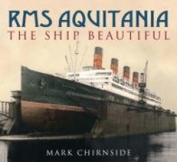 RMS Aquitania - The Ship Beautiful