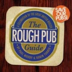 The Rough Pub Guide: A Celebration of the Great British Boozer