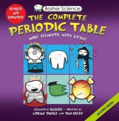 Basher Science: The Complete Periodic Table - All the Elements with Style