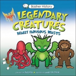 Basher History: Legendary Creatures - Unleash the Beasts!