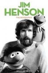 Jim Henson - The Biography