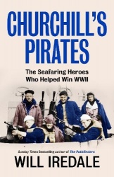 Churchill’s Pirates - The Seafaring Heroes Who Helped Win WWII