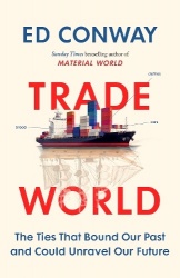 Trade World - The Ties That Bound Our Past and Could Unravel Our Future