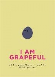 I Am Grapeful