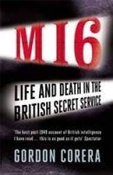 MI6 - Life and Death in the British Secret Service