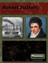 Robert Fulton: Engineer of the Steamboat