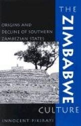 The Zimbabwe Culture - Origins and Decline of Southern Zambezian States