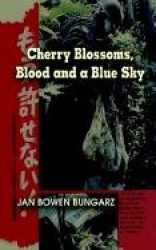 Cherry Blossoms, Blood and a Blue Sky
