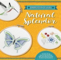 Embroidery Designs: Natural Splendor - Everything You Need to Stitch 12 Natural Designs