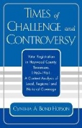Times of Challenge and Controversy - Voter Registration in Haywood County, Tennessee, 1960-1961