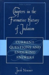 Chapters in the Formative History of Judaism - Current Questions and Enduring Answers